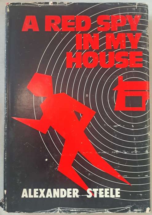 A red spy in my house - Alexander Steele (Hardcover with DJ)