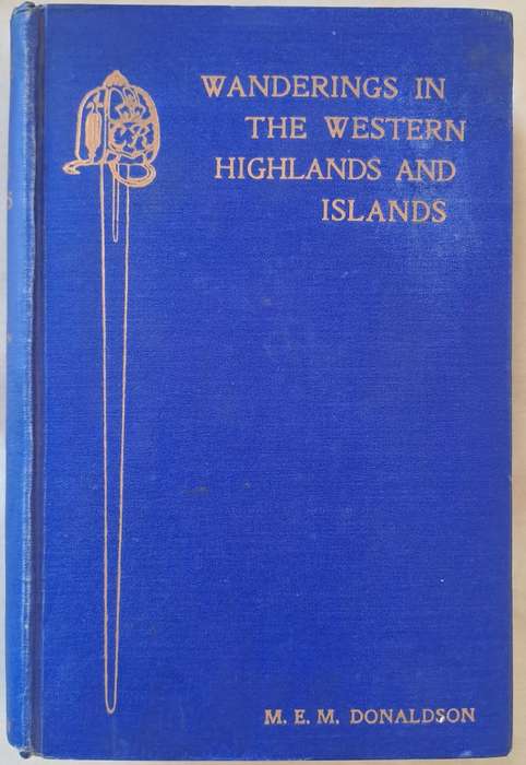 Wanderings in the Western Highlands and Islands - M.E.M. Donaldson (Hardcover)