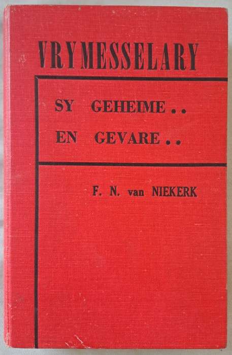 Vrymesselary sy geheime en gevare - F. N. Niekerk (Hard cover with no DJ)