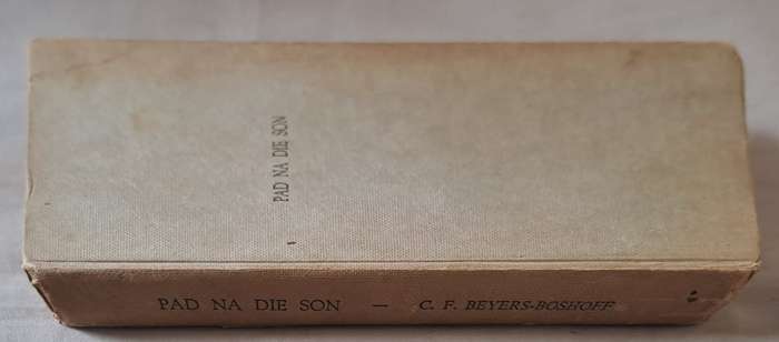 Pad na de son - C. F. Beyers-Boshoff (hard cover with no dj)