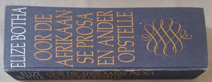 Oor die Afrikaanse Prosa en ander opstelle - Elize Botha (hard cover with no dj)
