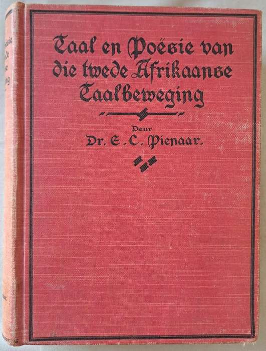 Taal en peosie van die twede Afrikaanse taalbeweging - Dr. E. C. Pienaar (hard cover)