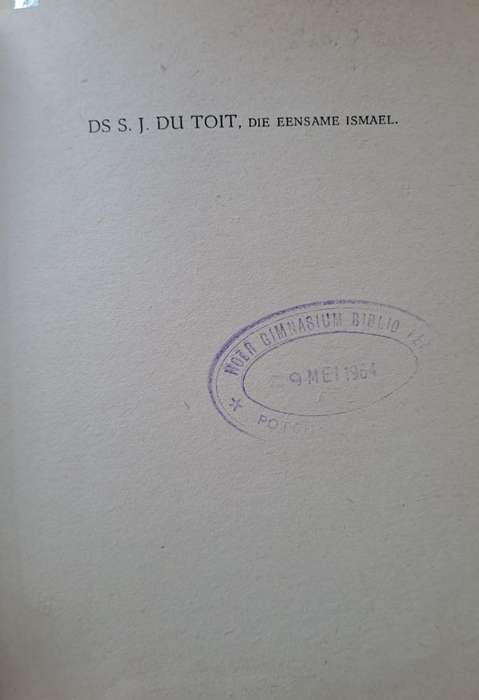 Ds S. J. du Toit die eensame Ismael - DR P. J. Nienaber (hardcover with no dj)