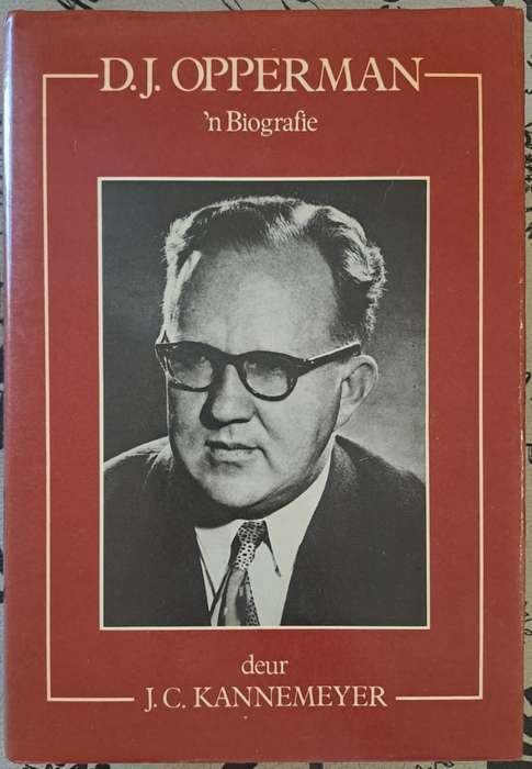 D. J. Opperman n Biografie - J. C. Kannemeyer (hard cover wit dj)