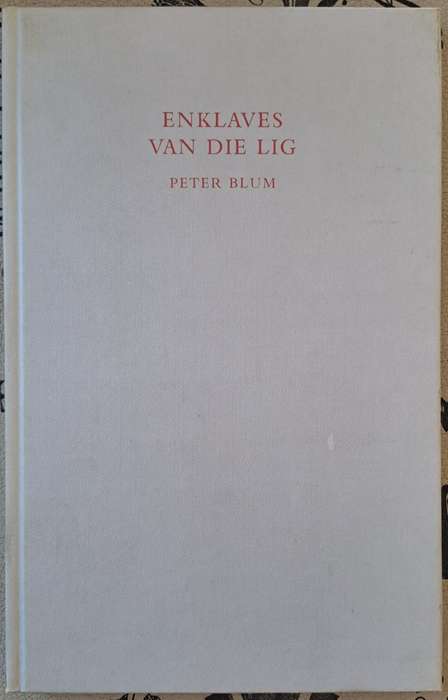 Enklaves van die Lig - Peter Blum (hard cover with no Dj)