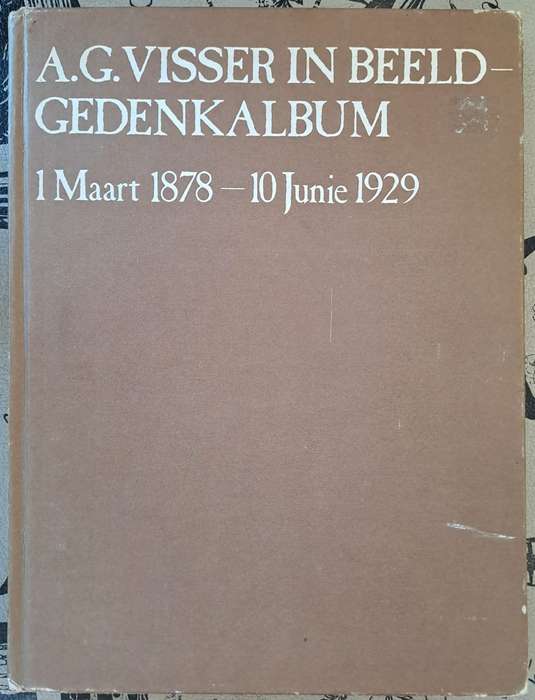 A. G. Visser in Beeldgedenkalbum 1 Maart 1878-10 Junie 1929 (Hard cover)