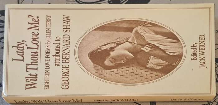 Lady, Wilt Thou Love Me? - George Bernard Shaw (hard cover with dj)
