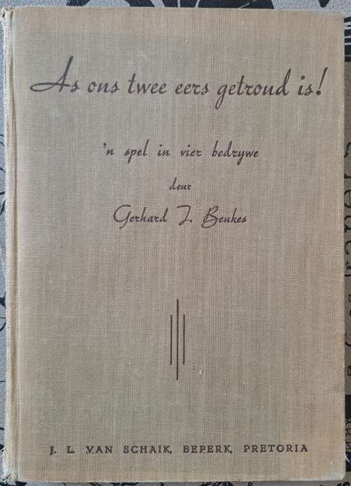 As ons twee eers getroud is! - Gerhard J. Beukes (hard cover with no dj)