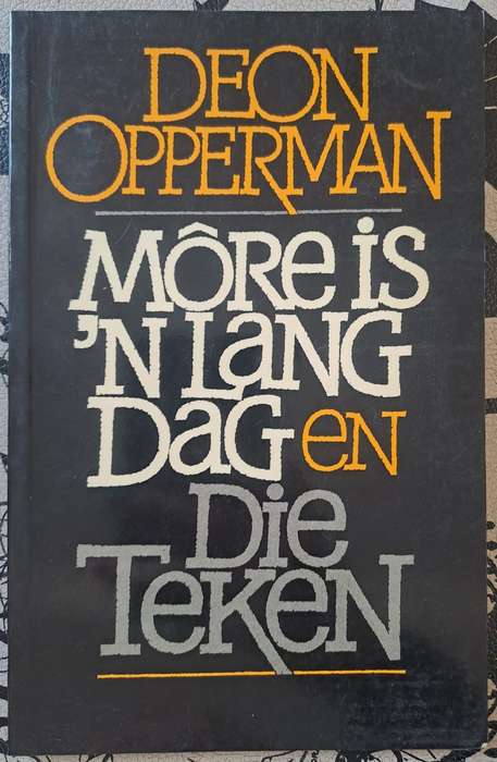 More is n lang dag en die teken - Deon Opperman (paperback)