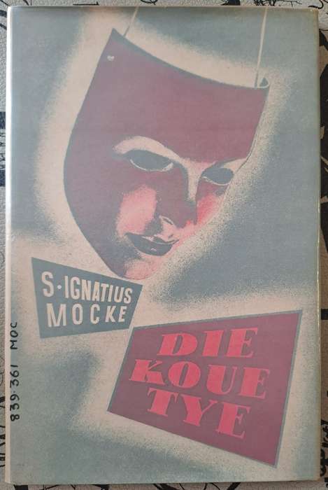Die koue tye - S. Ignatuis Mocke (hard cover with dj)