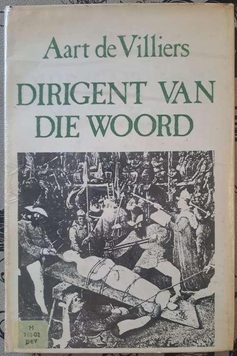 Dirigent van die Woord - Aart de Villiers (hard cover with dj)