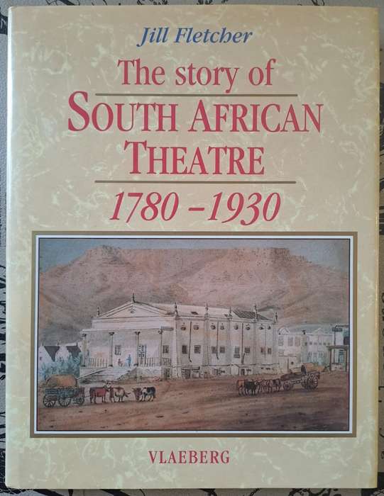 The story of South African Theatre 1780 - 1930 (hard cover with dj)