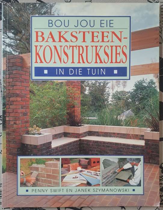 Bou jou eie baksteenkonstruksies in die tuin - Penny Swift & Janek Szymanowski (paperback)