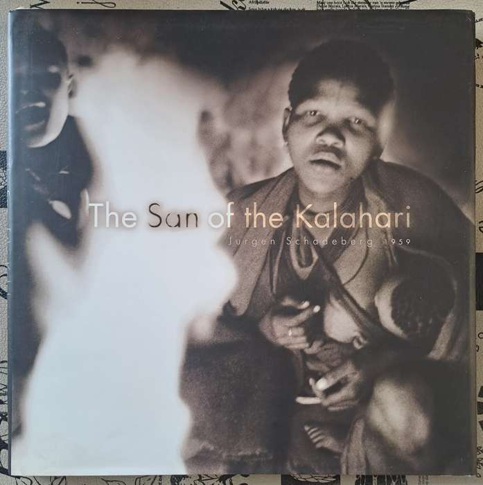 The San of the Kalahri - Jurgen Schadeberg (hard cover with no dj)