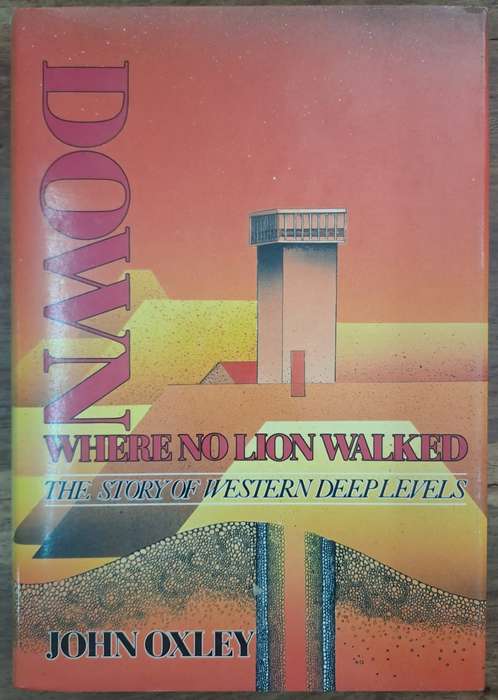 Down where no lion walked - John Oxley (hard cover with dj)