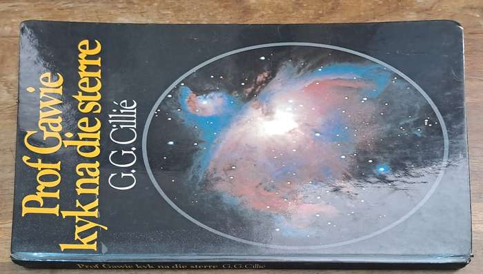 Prof Gawie kyk na die sterre - G. G. Cillie (hard cover with no dj)