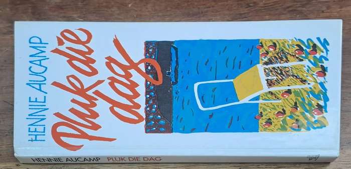 Pluk die dag - Hennie Aucamp (hard cover with no dj)