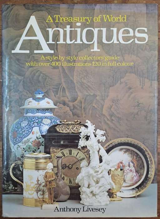 A Treasury of world Antiques - Anthony Livesey (Hard cover with dj)
