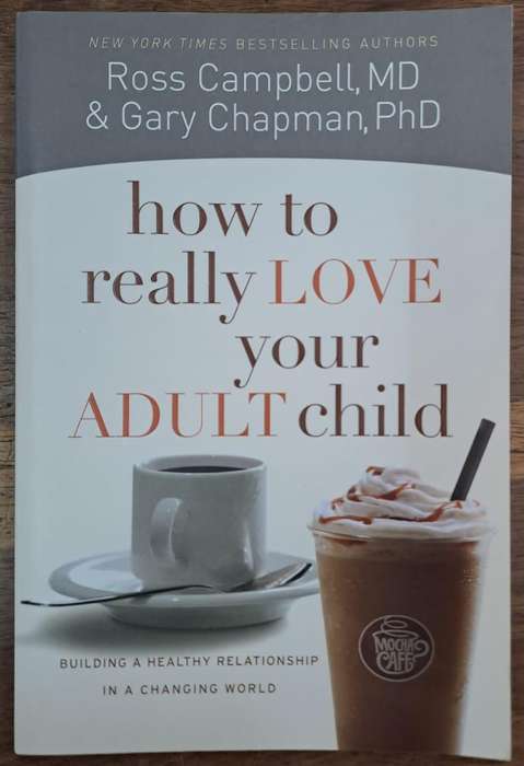 How to really love your adult child - Ross Campbell (paperback)