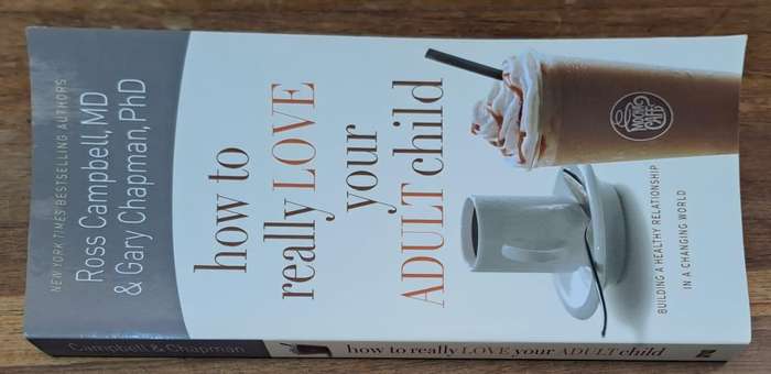 How to really love your adult child - Ross Campbell (paperback)