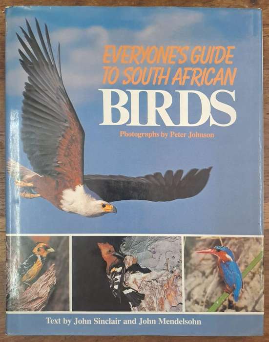 Everyone's guide to South African birds - John Sinclair and John Mendelsohn (Hard cover with dj)