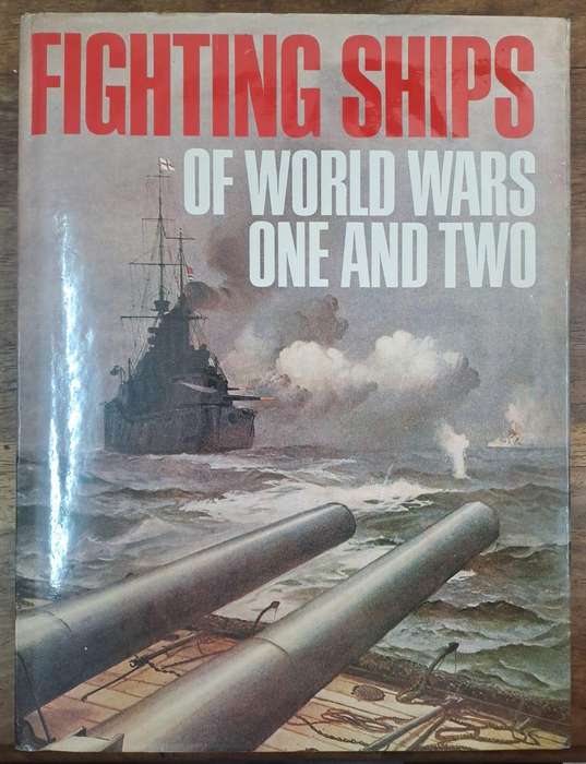 Fighting ships of world wars one & two - John Batchelor and J.N. Westwood (Hard cover with dj)