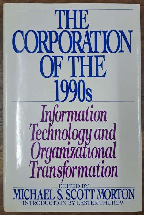 The corporation of the 1990s - Michael S. Scott Morton (Hard cover with dj)