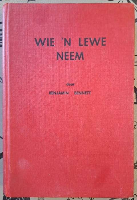 Wie n lewe neem - Benjamin Bennett (Hard cover with no dj)