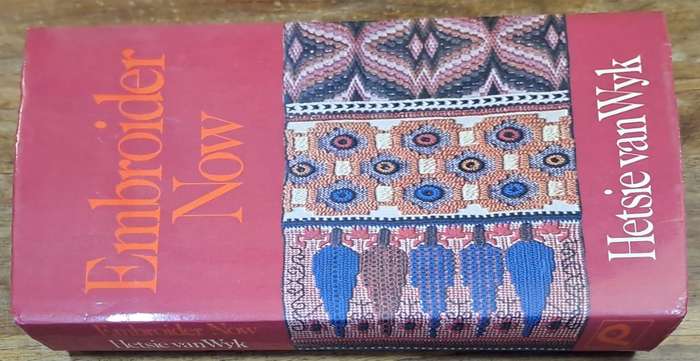 Embroider now - Hetsie van wyk (Hard cover with dj)