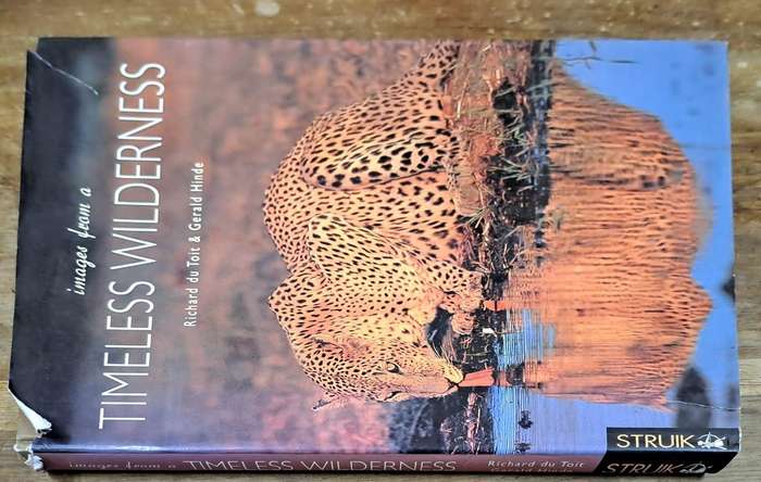 Images from a timeless wilderness - Richard du Toit & Gerald Hinde (Hard cover with dj)