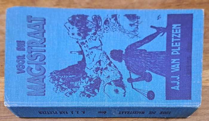 Voor die magistraat - A.J.J. van Pletzen (Hard cover with no dj)