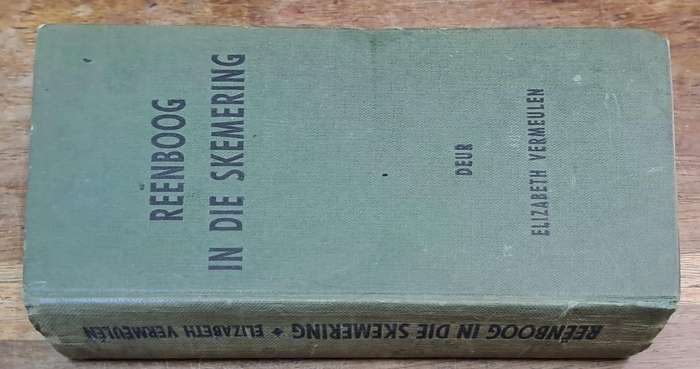 Reenboog in die skemering - Elizabeth Vermeulen (Hard cover with no dj)