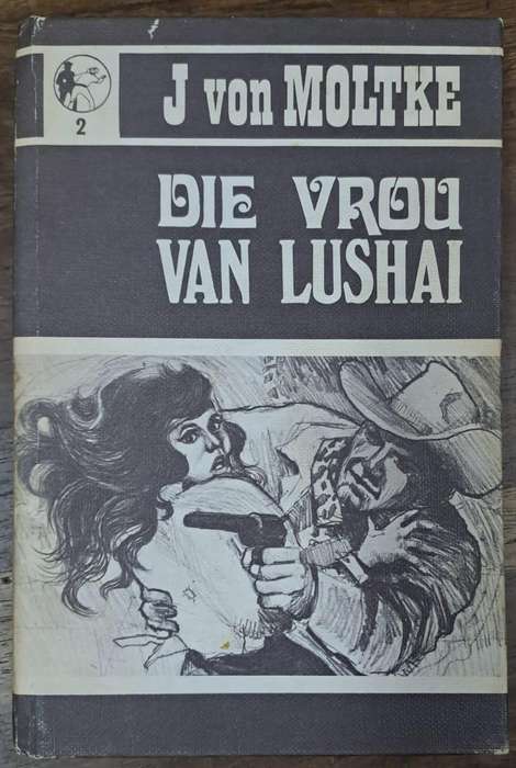 Die vrou van Lushai - J von Moltke (Hard cover with no dj)