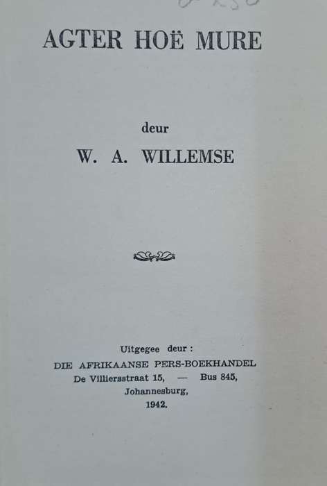 Agter how mure - W. A. Willemse (Hard cover with no dj)