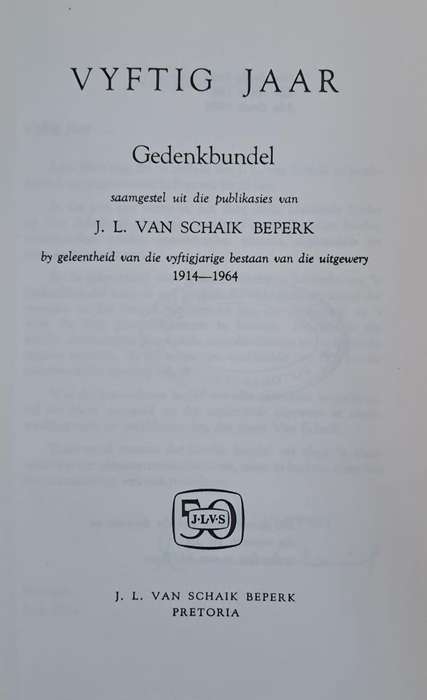 Vyftig Jaar - J. L. Van Schaik Beperk (Hard cover with no dj)