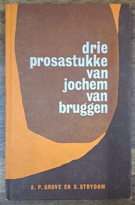 Drie prosastukke van Jochem van Bruggen - A. P. Grové (Hard cover with no dj)