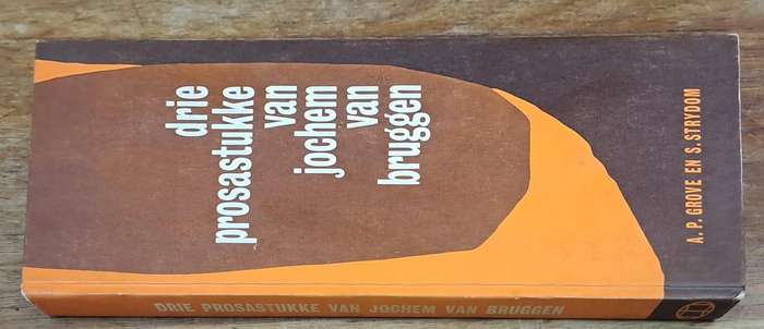 Drie prosastukke van Jochem van Bruggen - A. P. Grové (Hard cover with no dj)