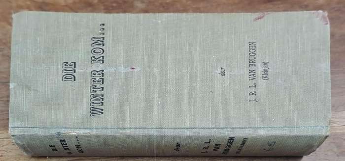 Die winter kom... J. R. L. Bruggen (Hard cover with no dj)