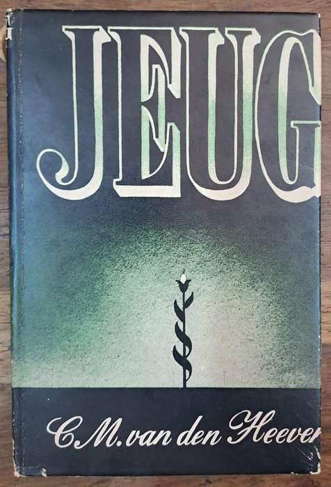 Jeug- C. M. van den Heeven (Hard cover with dj)