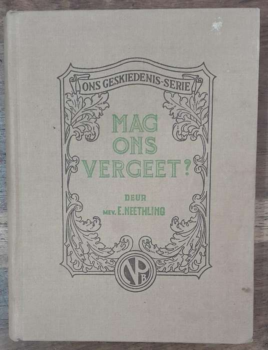 Mag Ons Vergeet? - Mev. E Neethling (Hardcover book with no dj)