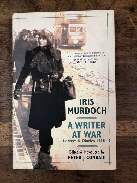 A Writer At War Letters and Diaries 1938 to 1946 - Iris Murdoch (Hardcover with dj)