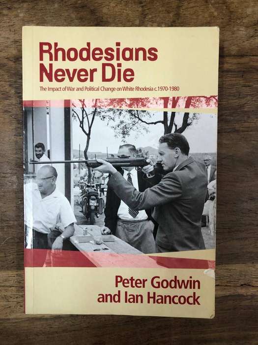 Rhodesians Never Die - Peter Godwin and Ian Hancock (Paperback)