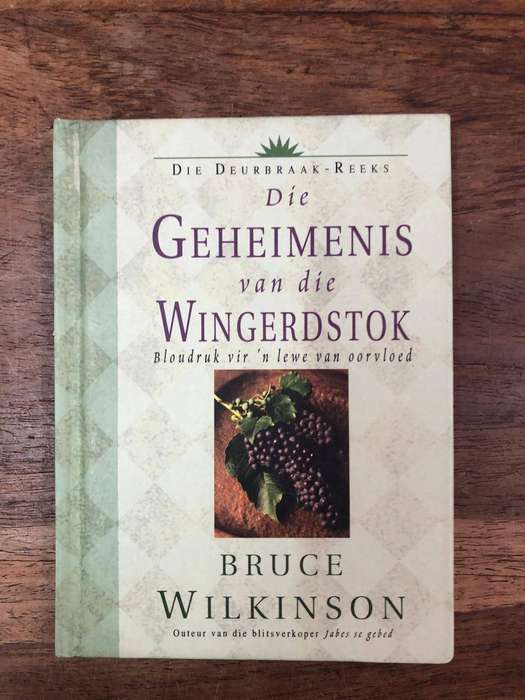 Die Geheimenis van die Wingerdstok - Bruce Wilkinson (Hardcover with no dj)