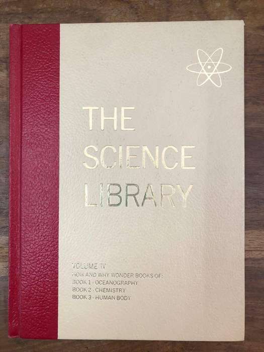 The Science Library Volume IV Oceanography, Chemistry and Human Body (Hardcover with no dj)