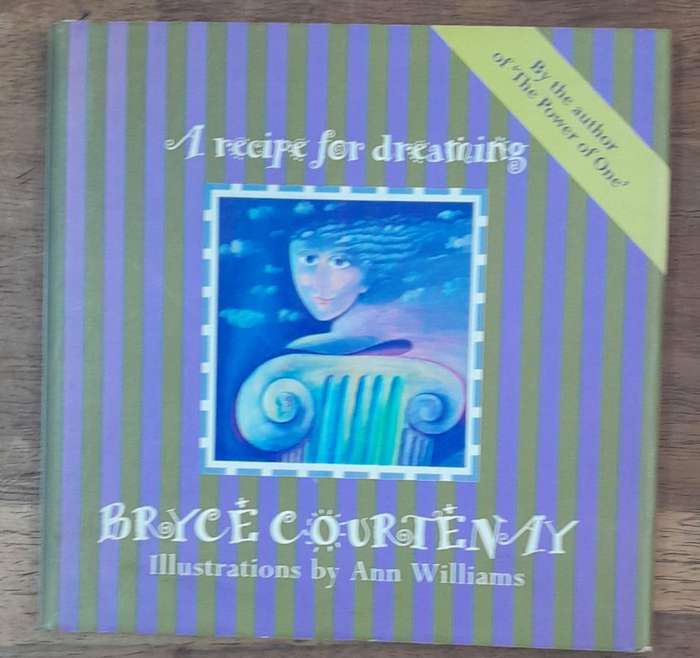 A Recipe for Dreaming - Bryce Courtenay (Hardcover book with dj)