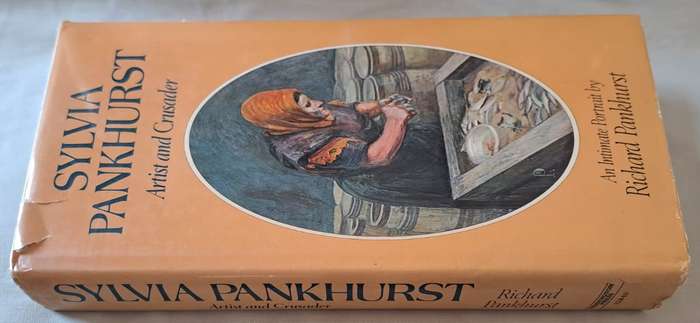 Sylvia Pankhurst - Richard Pankhurst (Hard cover with DJ)