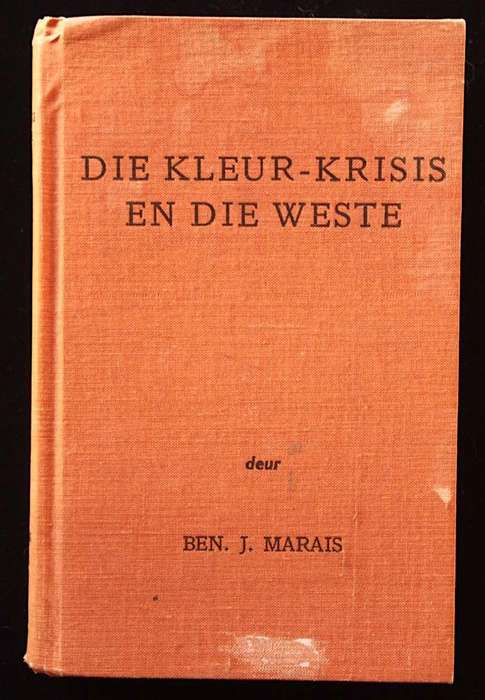 DIE KLEUR-KRISIS EN DIE WESTE - BEN J. MARAIS (1952)