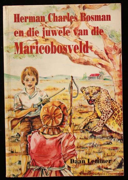 HERMAN CHARLES BOSMAN EN DIE JUWELE VAN DIE MARICOBOSVELD - DAAN LEMMER (GETEKEN)