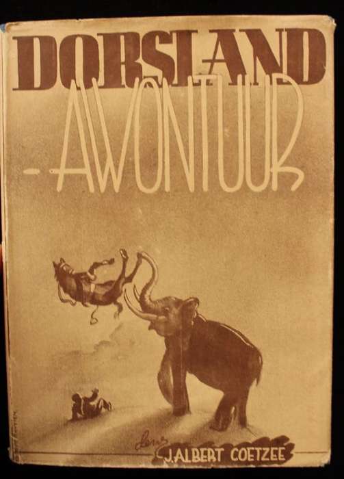 DORSLANDAVONTUUR - J. ALBERT COETZEE - EERSTE EDIESIE MET ORIGINAL DUST JACKET