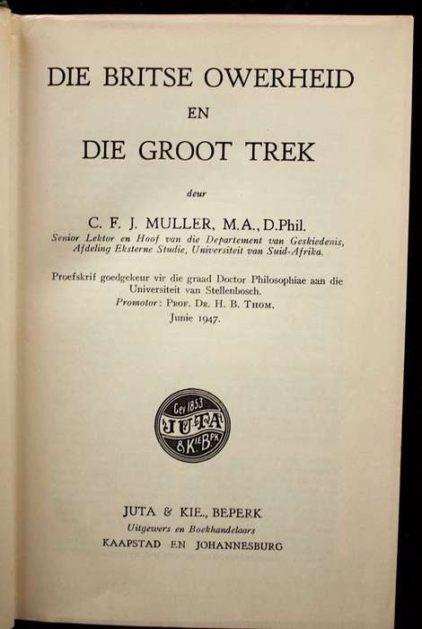 DIE BRITSE OWERHEID EN DIE GROOT TREK - C.F.J. MULLER (1947)